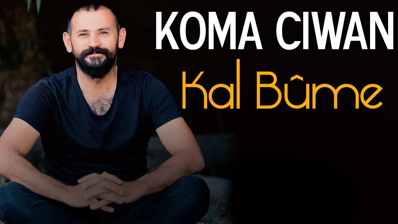 KOMA CIWAN - KAL BÛME [Official Music]
